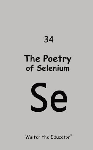 Walter the Educator - Poetry of Selenium - New paperback or softback