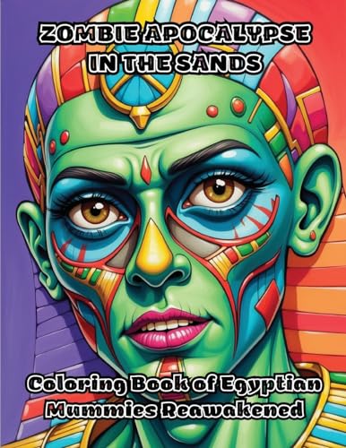 ColorZen - Zombie Apocalypse in the Sands: Coloring Book of Egyptian M