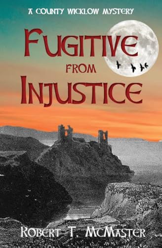McMaster - Fugitive from Injustice: A County Wicklow Mystery - New pap
