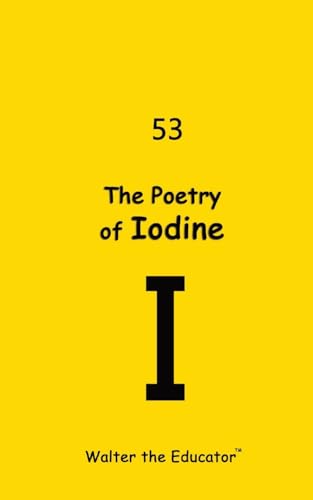 Walter the Educator - Poetry of Iodine - New paperback or softback