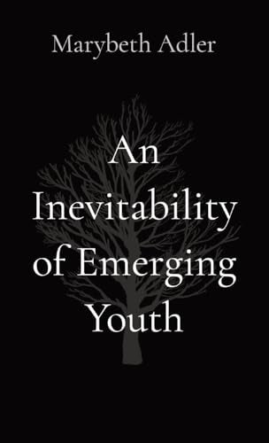 Adler - An Inevitability of Emerging Youth - New paperback or softback