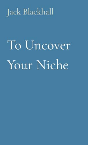 Blackhall - To Uncover Your Niche - New paperback or softback