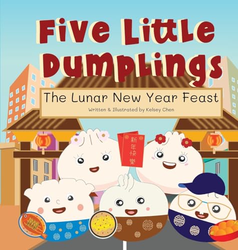 Chen - Five Little Dumplings The Lunar New Year Feast - New hardback o