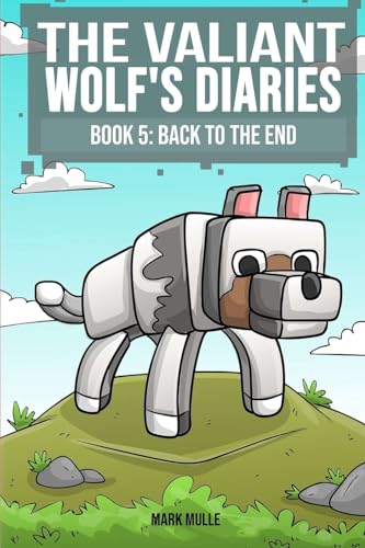 Mull - Valiant Wolf's Diaries  Book 5: Back to the End - New paperback