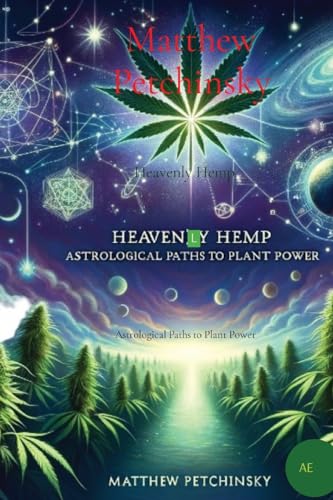 Petchinsky - Heavenly Hemp: Astrological Paths to Plant Power - New pa