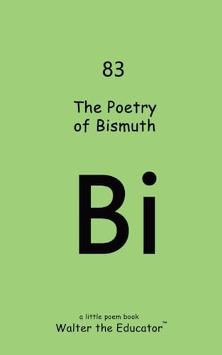 Walter the Educator - Poetry of Bismuth - New paperback or softback