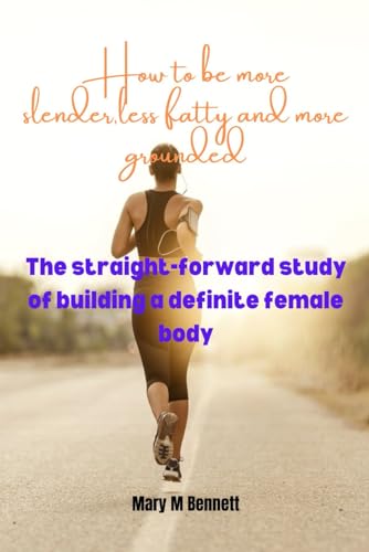 Bennett - How to be more slender, less fatty and more grounded: The st