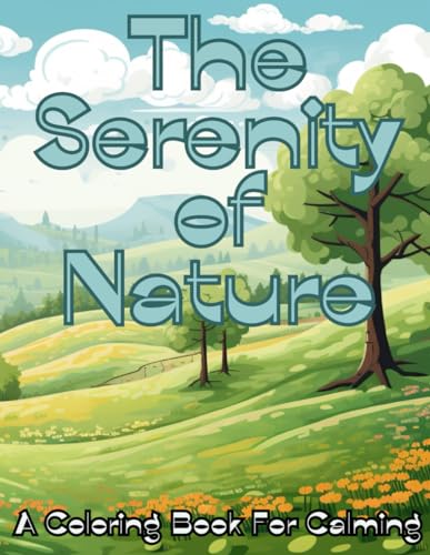 Creations - Serenity of Nature  A Coloring Book For Calming - New pape