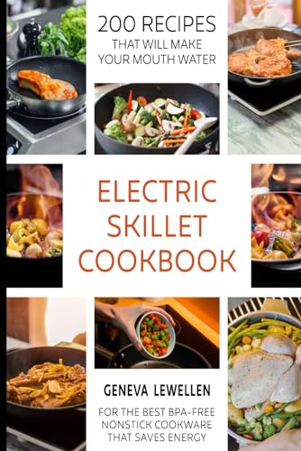 Lewellen - Electric Skillet Cookbook: 200 Recipes that will make your