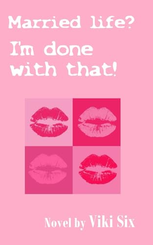 Six - Married Life? I'm done with that! - New paperback or softback