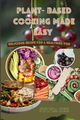 Ken - Plant - based cooking made easy   Delicious recipes for a health