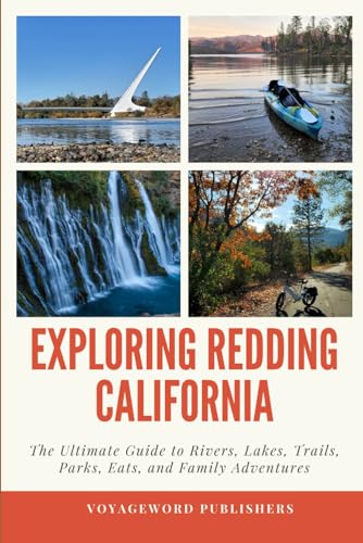 Publishing - Exploring Redding California: The Ultimate Guide to River