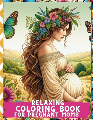 Colors - Relaxing Coloring Book for Pregnant Moms: Serene Moments: Emb