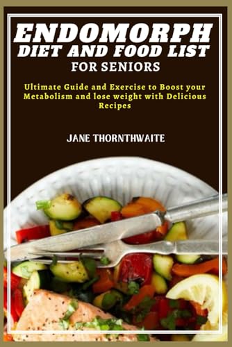 HORNTHWAITE - ENDOMORPH   DIET AND FOOD LIST FOR SENIORS : Ultimate Gu