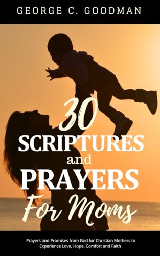 Goodman - 30 Scriptures and Prayers for Moms : Prayers and Promises fr