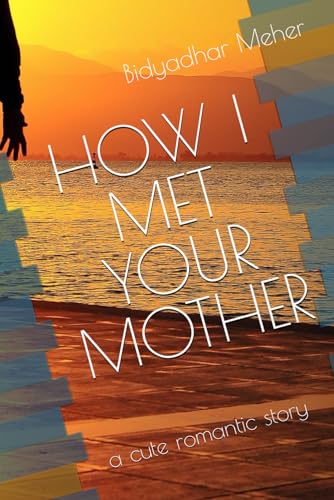 Meher - HOW I MET YOUR MOTHER: a cute romantic story - New paperback o