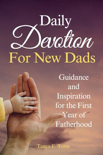 oms - Daily  Devotion For New Dads: Guidance and Inspiration for the F