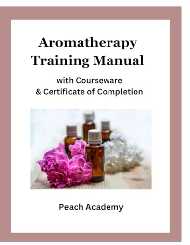 Academy - Aromatherapy Training Manual with Courseware & Certificate o