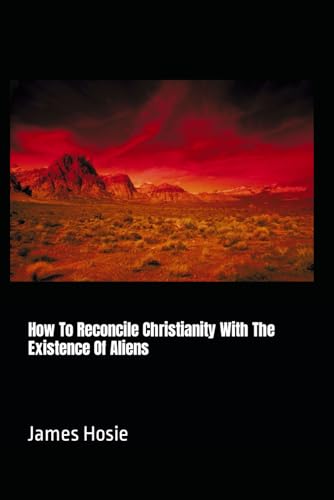 Hosi - How To Reconcile Christianity With The Existence Of Aliens - Ne