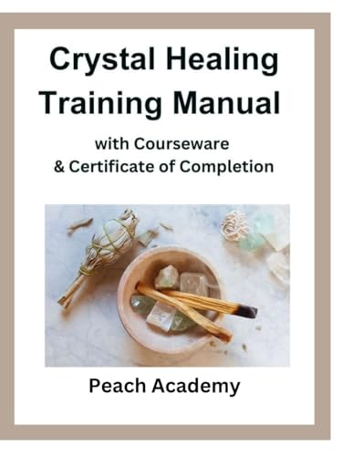 Academy - Crystal Healing Training Manual with Courseware & Certificat