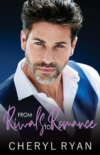 Ryan - From Rivals To Romance  One Night Stand  Billionaire Romance -