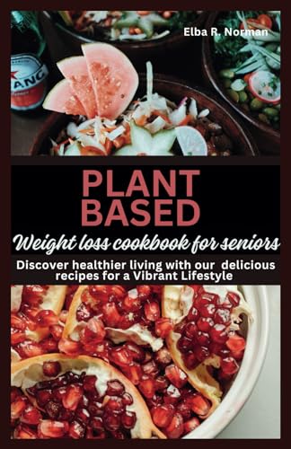 Norman - Plant Based Weight Loss Cookbook For Seniors  Discover Health
