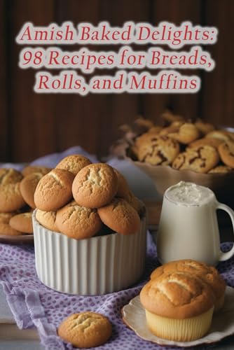 Sliders Ban - Amish Baked Delights  98 Recipes for Breads, Rolls, and