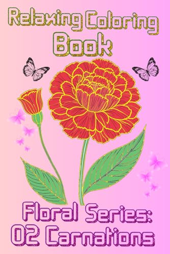 Camacho Perez F.Ros - Relaxing Coloring Book  Carnations Floral Collec