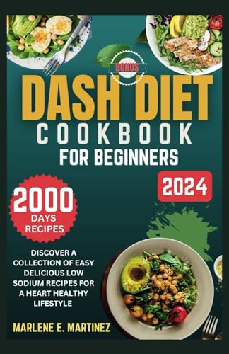 Martinez - DASH DIET COOKBOOK  FOR BEGINNERS 2024  DISCOVER A COLLECTI