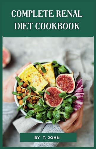John - Complete Renal Diet Cookbook   Nourish Your Kidneys with Delect