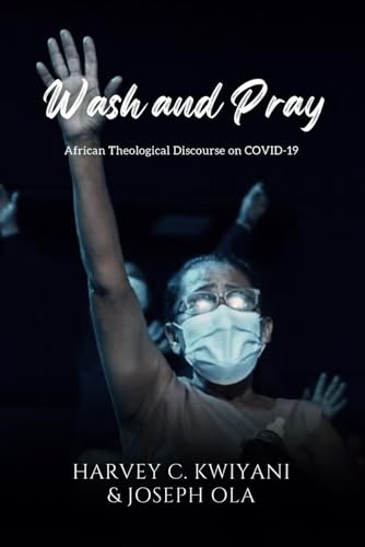 Ola - Wash and Pray  African Theological Discourse on COVID-19 - New p