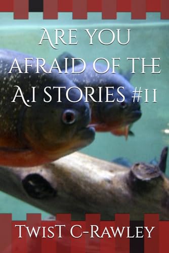 C-Rawley - Are you afraid of the A.i stories #11 - New paperback or so