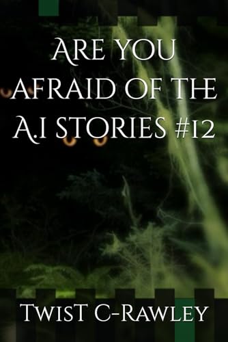 C-Rawley - Are you afraid of the A.i stories #12 - New paperback or so
