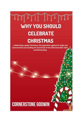 Godwin - Why You Should Celebrate Christmas  ...Celebrating a godly Ch