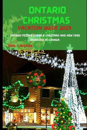 Wilson - ONTARIO CHRISTMAS VACATION GUIDE 2023  Ontario Festive Charm
