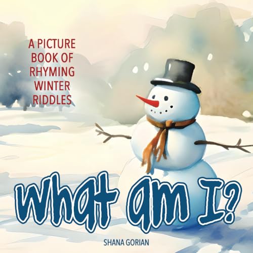 Gorian - What Am I? Winter  A Picture Book of Read-Aloud, Rhyming Wint