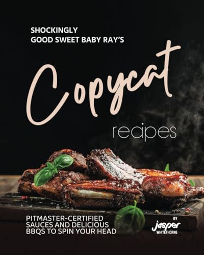 Whitethorn - Shockingly Good Sweet Baby Ray's Copycat Recipes  Pitmast