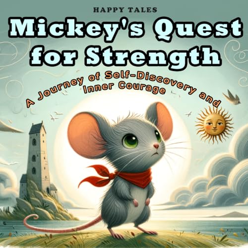 ales - Mickey's Quest for Strength   A Journey of Self-Discovery and I