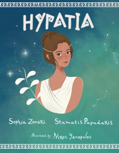 Papadakis - Hypatia: A children's book about an inspiring woman, a phi