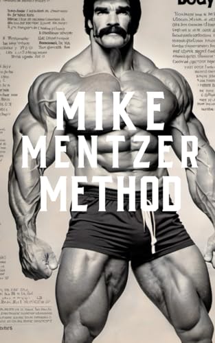 Publishing - Mike Mentzer Method: Mike Mentzer High-Intensity Training