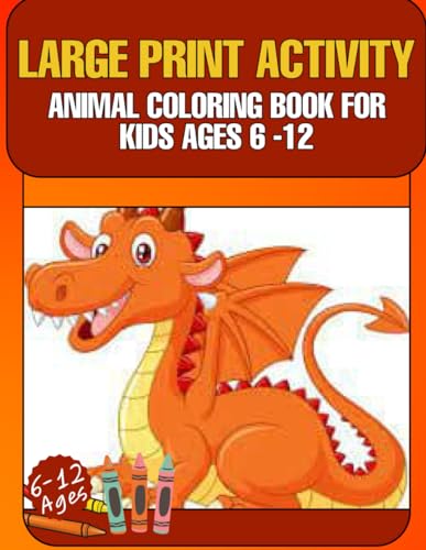 Publishing - Large Print Activity Animal Coloring Book for Kids Ages 6