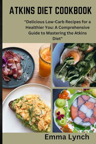 Lync - ATKINS DIET COOKBOOK : "Delicious Low-Carb Recipes for a Health