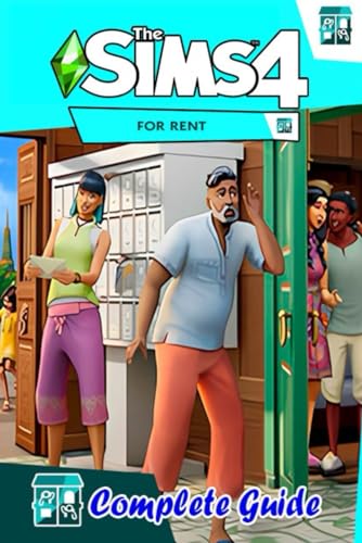 Ronald C. Taylor - Sims 4: For Rent Complete Guide and Walkthrough: Ti