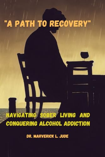 Jud - "A Path to Recovery"  Navigating Sober Living and Conquering Alc