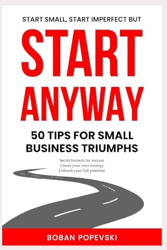 Popevski - Start Anyway: 50 Tips for Small Business Triumphs - New pap