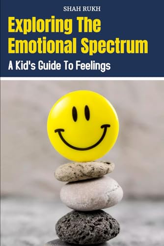 Ruk - Exploring the Emotional Spectrum: A Kid's Guide to Feelings - Ne
