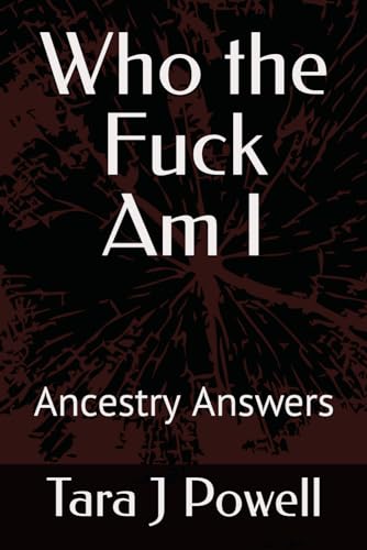 Powell - Who the Fuck Am I: Ancestry Answers - New paperback or softba