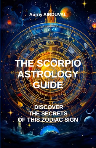 AIRDUVAL - Scorpio Astrology Guide, Discover the Secrets of this Zodia