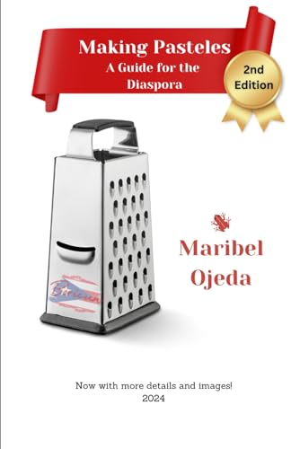 Ojeda - Making Pasteles: A Guide for the Puerto Rican Diaspora - New p