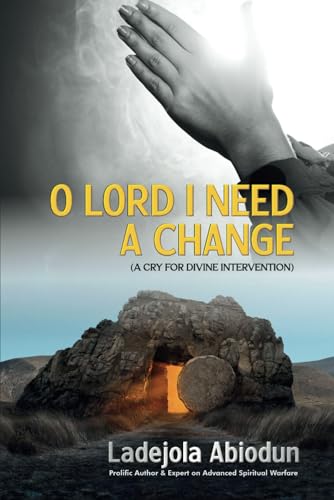 Abiodun - O Lord I Need A Change  A Cry for Divine Intervention - New